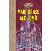 100 Mari orase ale lumii - Nadejda Ionina