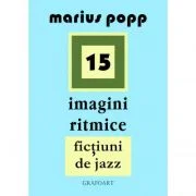 15 imagini ritmice. Fictiuni de jazz - Marius Popp