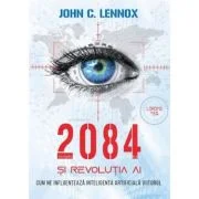 2084 si revolutia AI - John C. Lennox