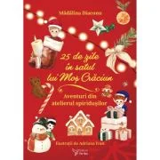 25 de zile in Satul lui Mos Craciun - Madalina Diaconu