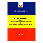 30 de motive pentru desfiintarea privilegiilor partidelor politice si instaurarea adevaratei democratii - Lazar Placinta