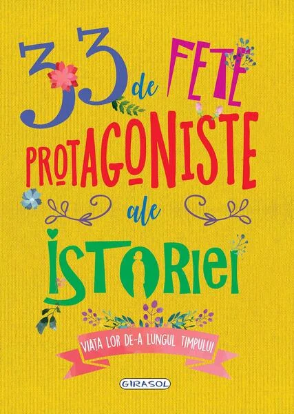 33 de fete protagoniste ale istoriei - Hardcover - *** - Girasol