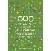 500 de idei amuzante ale jocului „Adevar sau provocare” pentru copii