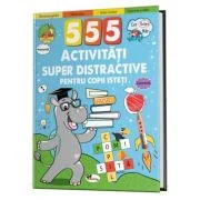 555 activitati super distractive pentru copii isteti