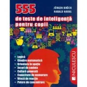 555 de teste de inteligenta pentru copii - Jurgen Bruck