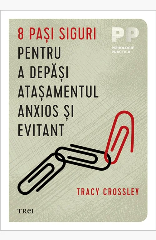8 pasi siguri pentru a depăși atașamentul anxios și evitant - Tracy  Crossley