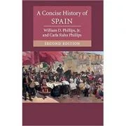 A Concise History of Spain - William D. Phillips, Jr. Carla Rahn Phillips