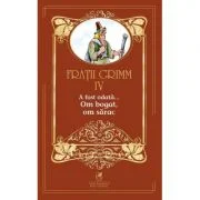 A fost odata … volumul 4. Om bogat, om sarac - Fratii Grimm