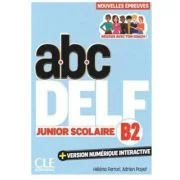 ABC DELF Junior Scolaire. Nivel B2, 200 exercitii, 4 teste proba, versiune digitala