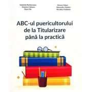 ABC-ul puericultorului de la Titularizare pana la practica - Gabriela Berbeceanu