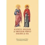 Acatistul Sfintilor si Dreptilor Parinti Ioachim si Ana - format mic