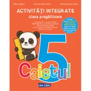 Activitati integrate clasa pregatitoare. Caietul 5