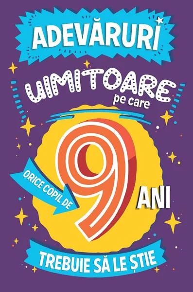 Adevăruri uimitoare pe care orice copil de 9 ani trebuie să le știe - Paperback brosat - Catherine Brereton - Paralela 45