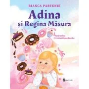 Adina si Regina Masura - Bianca Partenie