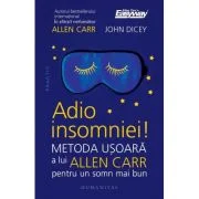Adio insomniei! Metoda usoara a lui Allen Carr pentru un somn mai bun - Allen Carr