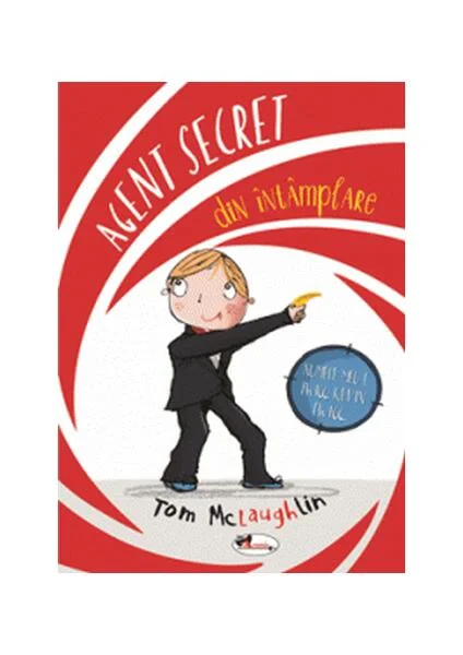 Agent secret din întâmplare - Paperback brosat - Tom McLaughlih - Aramis