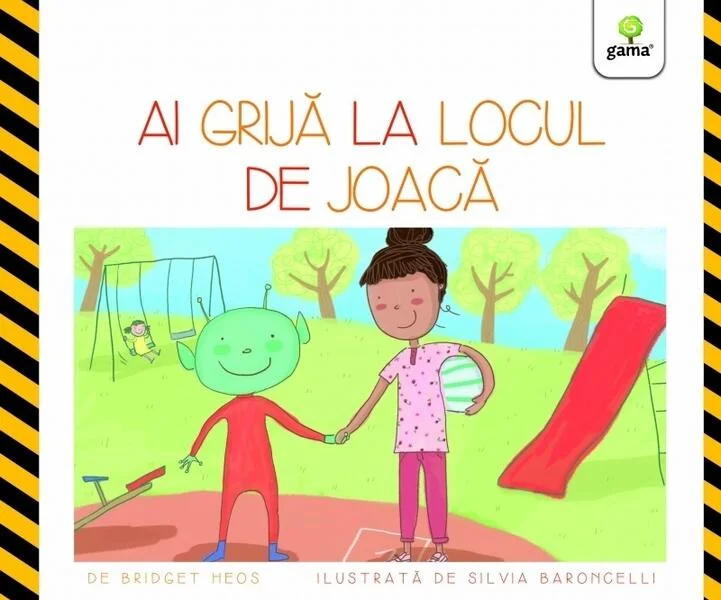 Ai grijă la locul de joacă - Paperback brosat - Gama