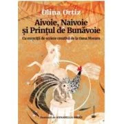 Aivoie, Naivoie si Printul de Bunavoie - Olina Ortiz