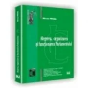 Alegerea, organizarea si functionarea Parlamentului - Mircea Preda