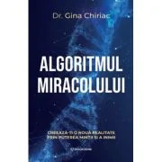 Algoritmul miracolului - Dr. Gina Chiriac