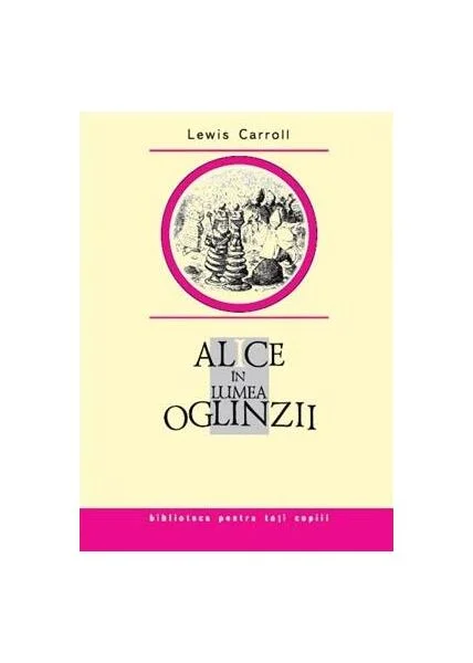 Alice în Lumea Oglinzii - Hardcover - Lewis Carroll - Prut