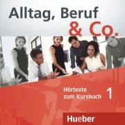 Alltag, Beruf &amp; Co. 1, CD zum Kursbuch - Norbert Becker