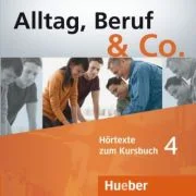 Alltag, Beruf &amp; Co. 4, 2 CDs zum Kursbuch - Norbert Becker