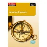 Amazing People ELT Readers. Amazing Explorers B1. Adapted - Anne Collins