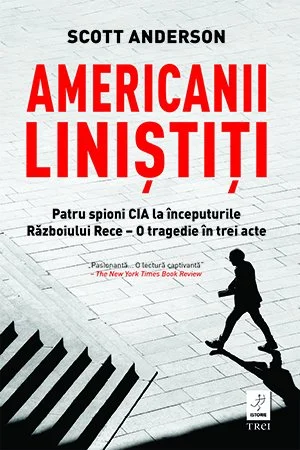 Americanii liniștiți - Scott Anderson