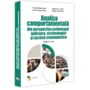 Analiza comportamentala din perspectiva psihologiei judiciare, victimologiei si tacticii criminalistice. Editia a 2-a - Tudorel Badea Butoi