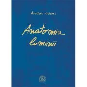 Anatomia luminii - Andrei Gazsi