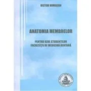 Anatomia membrelor. Pentru uzul studentilor Facultatii de Medicina Dentara - Victor Nimigean