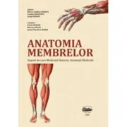 Anatomia membrelor. Suport de curs Medicina Dentara, Asistenta Medicala - Mircea Catalin Cosarca