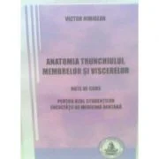 Anatomia trunchiului, membrelor si viscerelor. Pentru uzul studentilor Facultatii de medicina dentara - Victor Nimigean