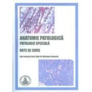 Anatomie patologica. Patologie speciala. Note de curs - Mariana Costache