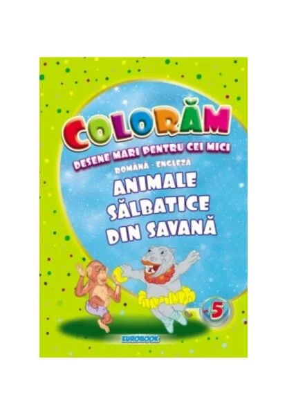 Animale sălbatice din savană. Desene mari pentru cei mici română-engleză - Paperback - Eurobookids