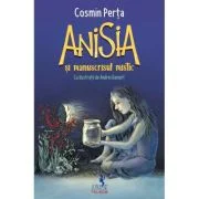 Anisia si manuscrisul mistic - Cosmin Perta