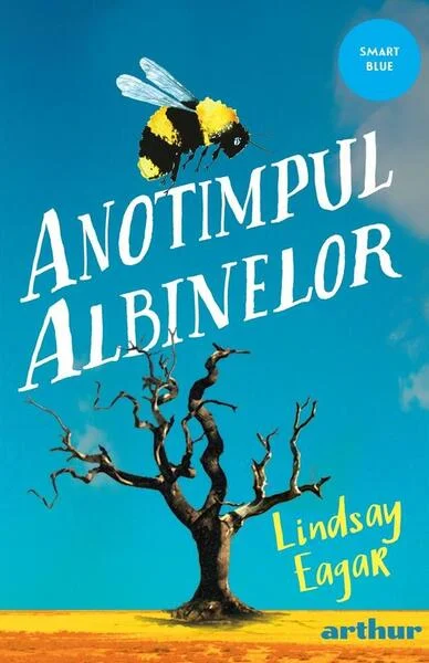 Anotimpul albinelor - Paperback brosat - Lindsay Eager - Arthur