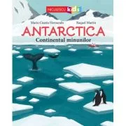 ANTARCTICA. Continentul minunilor - Mario Cuesta Hernando, Raquel Martin