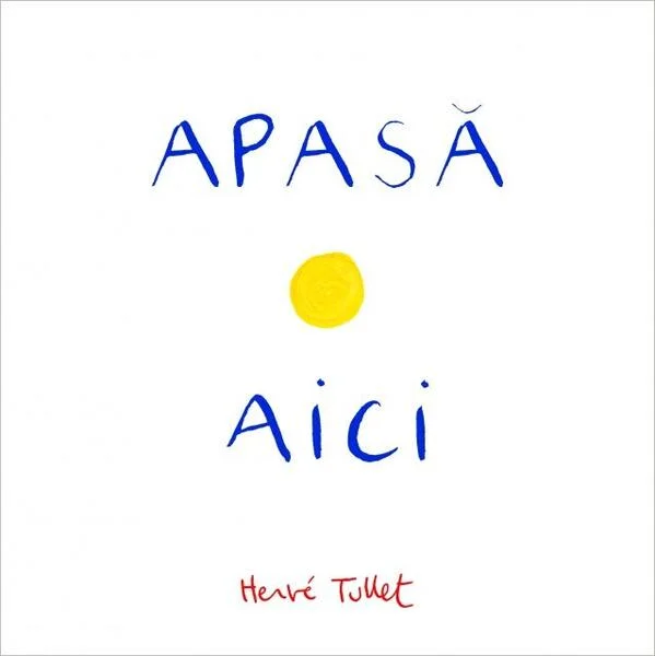 Apasă aici - HC - Hardcover - Hervé Tullet - Vlad și Cartea cu Genius