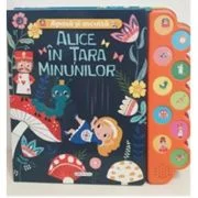 Apasa si asculta. Alice in Tara Minunilor