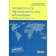App store pentru micii informaticieni. Auxiliar pentru clasa a 5-a. Informatica si TIC - Carmen Diana Baican