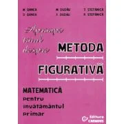 Aproape totul despre metoda figurativa - matematica pentru invatamantul primar
