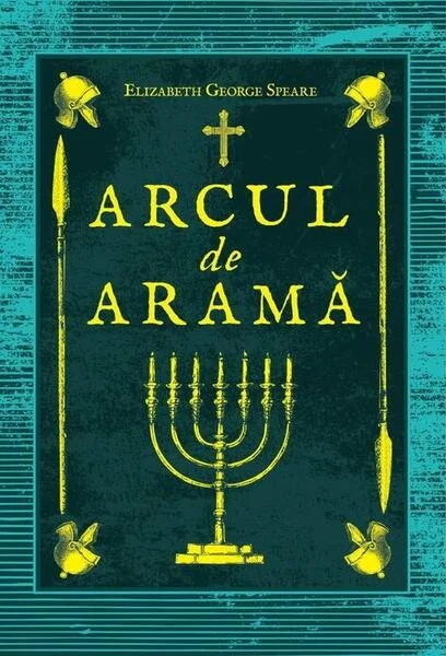 Arcul de aramă - Hardcover - Elizabeth George Speare - Young Art