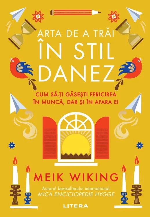 Arta de a trai in stil danez. Cum sa-ti gasesti fericirea in munca, dar si in afara ei