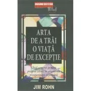 Arta de a trai o viata de exceptie - Jim Rohn