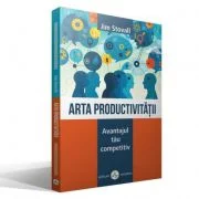 Arta productivitatii. Avantajul tau competitiv – Jim Stovall
