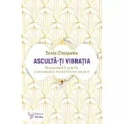 Asculta-ti vibratia - Sonia Choquette