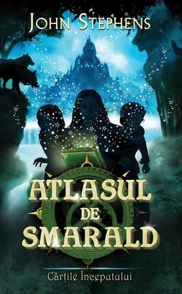 Atlasul de smarald. Cărțile începutului (Vol. I) - Hardcover - John Stephens - RAO