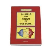 Au-dela du Prout et plus loin... - Ciucescu Doru